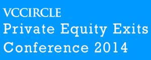 Insights on private equity exit strategies for various sectors @ VCCircle Private Equity Exits Conference 2014; block your calendar now