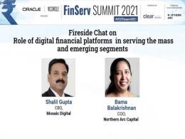 Fireside Chat: Role of digital financial platforms in serving the mass and emerging segments