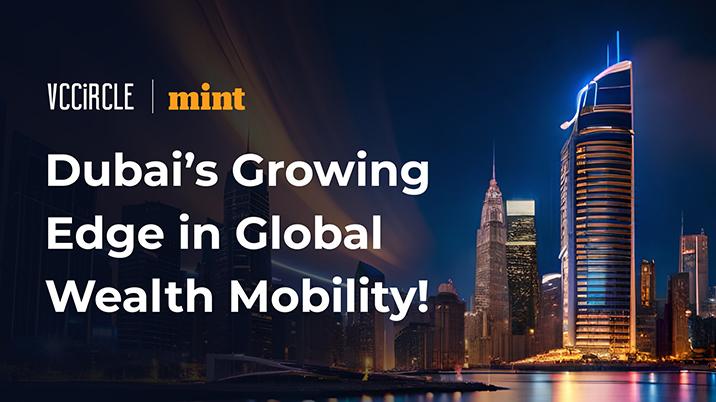 Dubai’s Growing Edge in Global Wealth Mobility