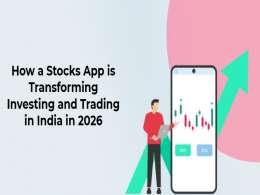 How a Stocks App is Transforming Investing and Trading in India in 2026